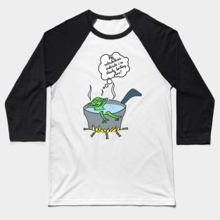 Boiling frog and global warming Baseball T-Shirt